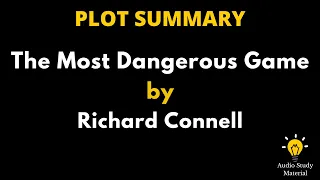 Plot Summary Of The Most Dangerous Game By Richard Connell- The Most Dangerous Game