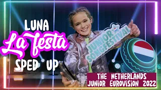 Luna - La Festa (sped up) 🇳🇱 THE NETHERLANDS, JUNIOR EUROVISION 2022 🇳🇱