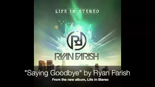 Ryan Farish - Saying Goodbye (Official Audio)