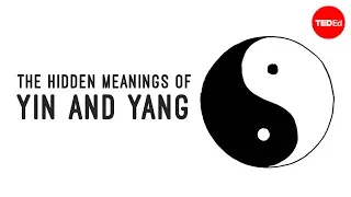 The hidden meanings of yin and yang - John Bellaimey