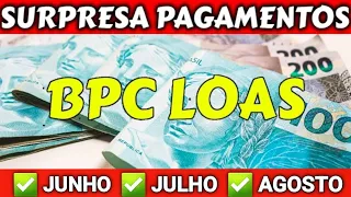 BPC-LOAS SURPRESA NOS PAGAMENTOS DE JUNHO JULHO E AGOSTO VEJA AGORA ESTA CONFIRMADO