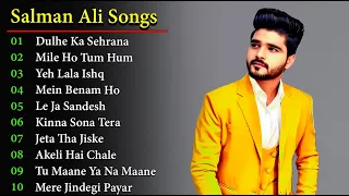 Best Of Salman Ali 2022 | Salman Ali | Bollywood Hits Songs 2022 | New Songs | Romantic Jukebox