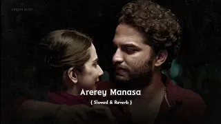 Arerey Manasa [ Slowed Reverb ] Song | Falaknuma Das | Vishwak Sen, Sid Sriram | Naresh Music