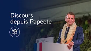 Discours du Président Emmanuel Macron depuis Papeete.