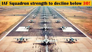 Indian Air Force Squadron strength to decline below 30