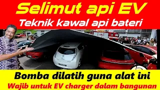 Selimut Api: Peralatan mudah bantu bomba kawal kebakaran bateri - Wajib untuk operator pengecaj EV