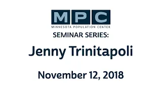 MPC Seminar Series: Jenny Trinitapoli | November 12, 2018