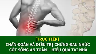 [Trực tiếp] Chẩn đoán và điều trị chứng đau nhức cột sống an toàn, hiệu quả tại nhà | VTC16