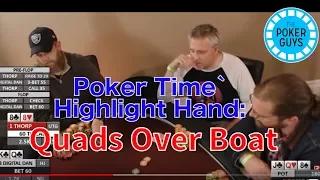 Poker Time Highlight Hand: Quads vs. Full Boat!