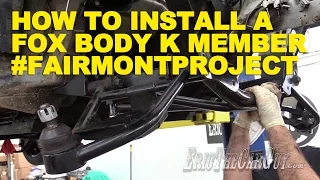 How To Install a Fox Body K Member #FairmontProject