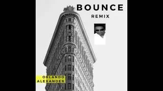 Orlando Alexander - Bounce Remix (Audio)