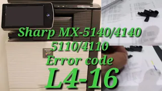 Sharp MX -M5140/4140/5100 Service error code L4-16