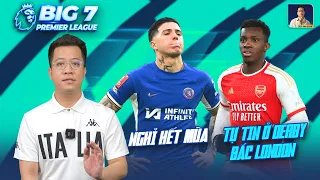 BIG 7 PREMIER LEAGUE: ENZO NGHỈ HẾT MÙA, ARSENAL TỰ TIN Ở DERBY BẮC LONDON