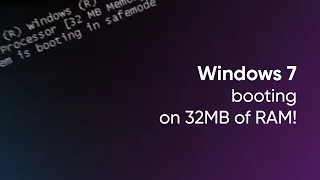 Possibly a world record: Windows 7 on 32MB of RAM