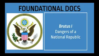 AP US Government - Foundational Documents - Brutus 1