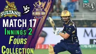 Quetta Gladiators  Fours | Quetta Gladiators Vs Multan Sultans | Match 17 | 7th March | HBL PSL 2018