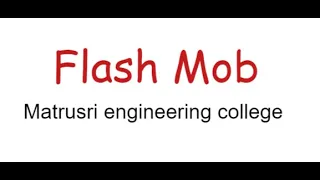 Matrusri Engineering College || Flash Mob Full Video  || 2022