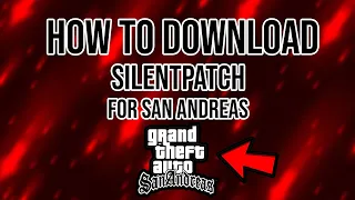 How To Download And Install SilentPatch For GTA San Andreas