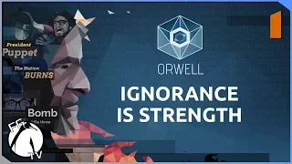 Orwell: Ignorance is Strength [PC] Ep.1 ● Тезис