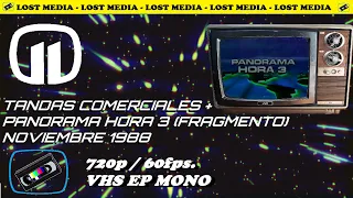 Tandas Comerciales Canal 11 + Panorama Hora 3 - Noviembre 1988