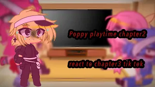 Poppy playtime chapter2 react to chapter3 and tik tok