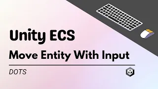 Move Entity With Input System Using Unity ECS (DOTS)