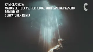 TRANCE CLASSICS: Matias Lehtola vs Perpetual with Sandra Passero - Remind Me (Suncatcher Remix)
