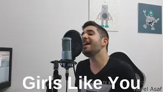 Maroon 5 - Girls Like You (Cover By Harel Asaf)