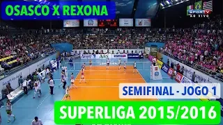 Osasco x Rexona - Semifinal (JOGO 1) - Superliga Feminina de Vôlei 2015-2016