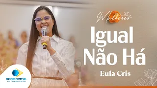 Igual Não Há | Eula Cris | 23º Congresso de Mulheres da IEADPE