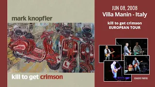 Mark KNOPFLER, KILL TO GET CRIMSON EUROPEAN TOUR  (Jun 08, 2008 - Villa Manin, Italy) - my Photos