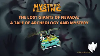The Lost Giants of Nevada: A Tale of Archeology and Mystery