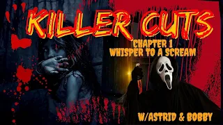 Killer Cuts Chapter 1 - Whisper To A Scream