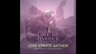 Yinon Yahel & Mor Avrahami vs Ariana Grande & The Weeknd - Love Struck Me Harder (mOashup)