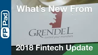 What's new from Grendel | 2018 Fintech Update