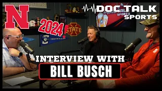 Husker Doc Talk Podcast : Our Second Interview With Bill Busch