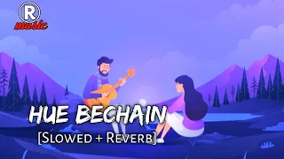 Hue Bechain [Slowed + Reverb] | Lofi Mix | Textaudio | Palak Muchhal & Yasser Desai | Rmusic | 2021