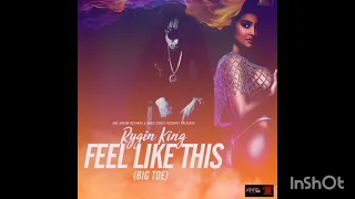 Rygin King - Feel Like This BIG TOE