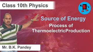 CBSE Class 10 Physics Source of Energy Process of Thermoelectric Production