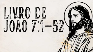 Leitura Poderosa de João 7 | Mensagem Profunda de Jesus