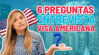 6 Preguntas Que Hacen en la Entrevista de la Visa Americana 2022 - RESPONDE ESTO!