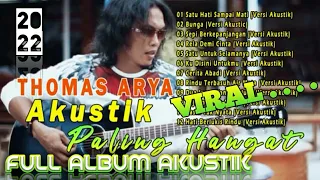 Full Album Thomas Arya Versi Akustik - TANPA IKLAN 2022 - PRABU PRATAMA
