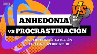 Anhedonia vs Procrastinación ¿Qué es la, cómo se alivia y sus diferencias?