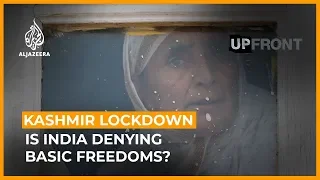 Kashmir lockdown: Is India denying basic freedoms? | UpFront (Full)