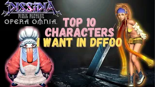 Top 10 Characters I Want To See In Dissidia Final Fantasy: Opera Omnia