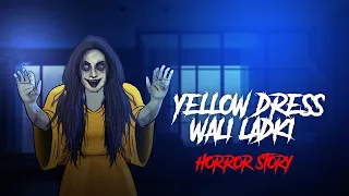 Yellow Dress Wali Ladki - Horror Stories in Hindi | सच्ची कहानी | Khooni Monday E258🔥🔥🔥