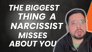 The Biggest Thing a Narcissist Misses About You