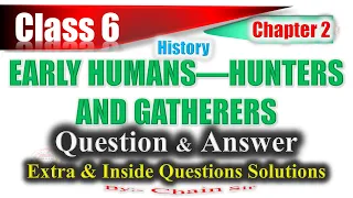 Class 6 History Chapter 2 | Early Humans Hunters and Gatherers Extra Question Answer | Getting Ahead