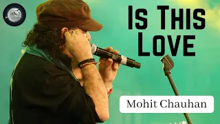 Is This Love - Mohit Chauhan | Kismat Konnection | Live | Burdwan Kanchan Utsav 2021