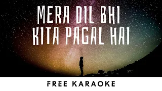 Mera Dil Bhi Kitna Pagal Hai | Free Unplugged Karaoke Lyrics | Romantic Version (EDM)